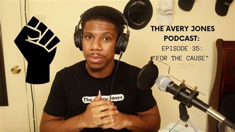 The Avery Jones Podcast Episode For The Cause Youtube