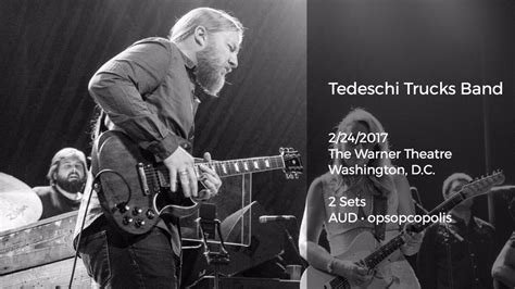 Tedeschi Trucks Band Live At The Warner Theatre Washington Dc 2242017 Full Show Aud