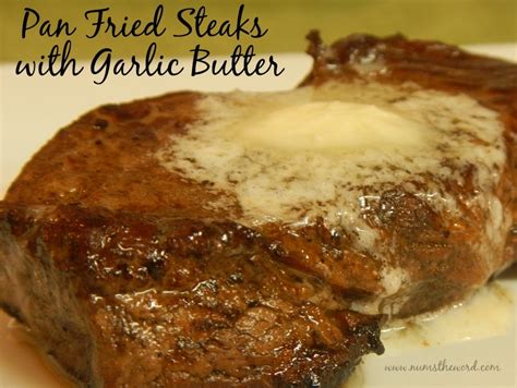 Make sure you are using a pan large enough to not crowd the pan fried steak. Pan Fried Steaks with Garlic Butter - NumsTheWord