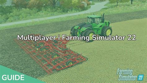 Guide Sådan Spiller Du Multiplayer I Farming Simulator 22