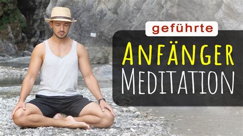 Beste Anfänger Meditation Sofort Meditieren Lernen Youtube