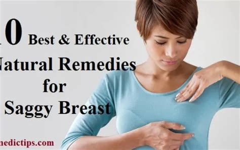 10 Best Effective Natural Home Remedies For Saggy Breast Medictips