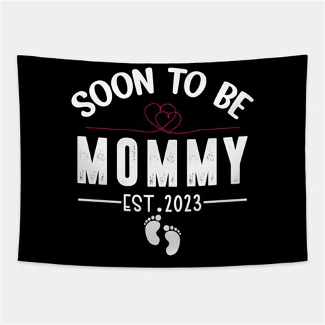 Soon To Be Mommy 2023 Mothers Day First Time Mom Soon To Be Mommy Again 2023 Tapestry