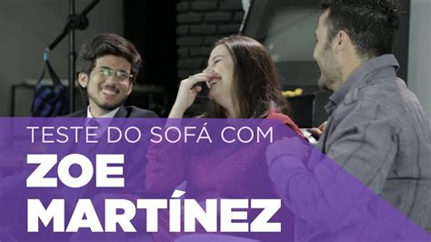 Teste Do Sofá Ep 8 Zoe Martínez Youtube