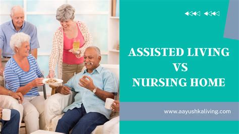 Assisted Living Vs Nursing Home Aayushka Assisted Living