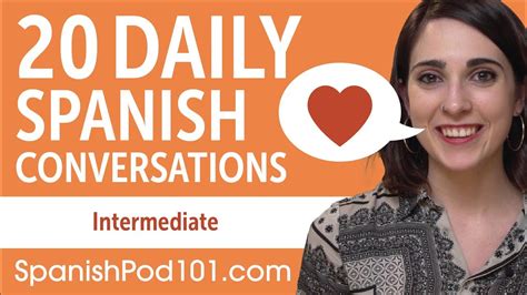 20 Daily Spanish Conversations Spanish Practice For Intermediate Learners Youtube