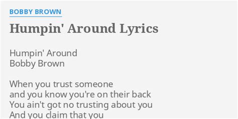 Humpin Around Lyrics By Bobby Brown Humpin Around Bobby Brown