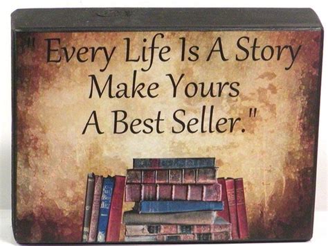 Every Life Is A Story Make Yours A Best Seller Inspirational