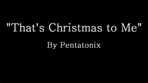 "That's Christmas to Me" by Pentatonix from their new Christmas album