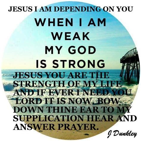 God Is My Strength I Need You Lord Answered Prayers Life