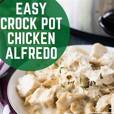 Easy Crock Pot Chicken Alfredo Life Should Cost Less