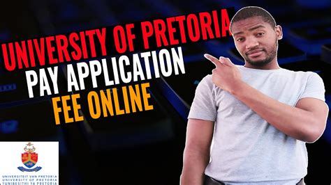 University Of Pretoria Online Applications How To Pay Application Fee