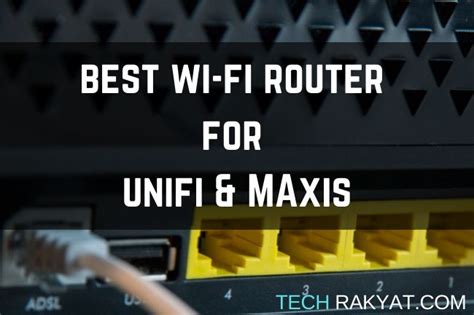 Now i normally recommend the unifi product line from ubiquiti for home networks. Best Router for Unifi & Maxis 2020 | TechRakyat