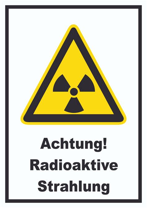 Zusammengesetzt also „strahlungstätigkeit) ist die eigenschaft instabiler atomkerne, spontan ionisierende strahlung auszusenden. Achtung Radioaktive Strahlung | HB-Druck Schilder ...