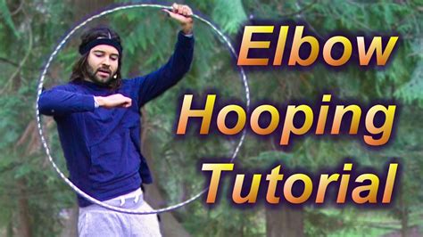Beginner Hula Hoop Tricks Vol 2 Elbow Hooping Tutorial Youtube