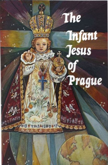 The Infant Jesus Of Prague Prayers To The Infant Jesus For All