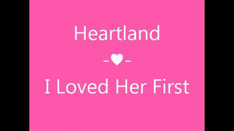 Heartland I Loved Her First Youtube