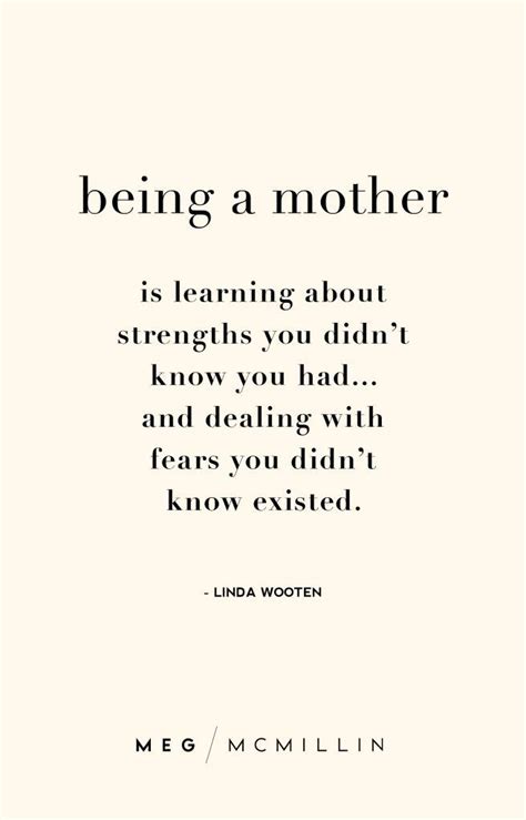 A Quote That Says Being A Mother Is Learning About Strength You Didn T Know You Had