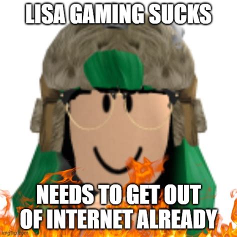 Ew Lisa Gaming Roblox Imgflip