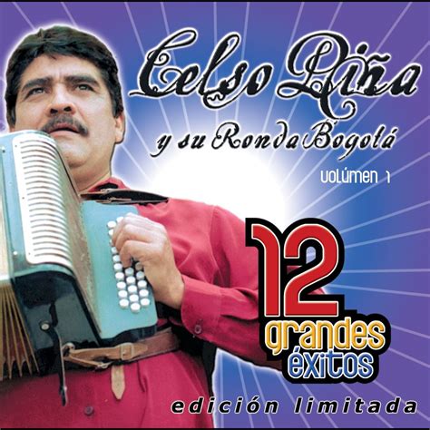 ‎celso Piña Y Su Ronda Bogotá 12 Grandes Éxitos Vol 1 De Celso Piña