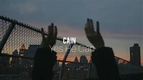 Cain Yes He Can Tradu O Youtube