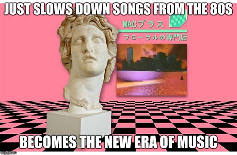 Vaporwave Memes And S Imgflip