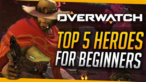 Overwatch 2 Top 5 Heroes For Absolute Beginners Youtube