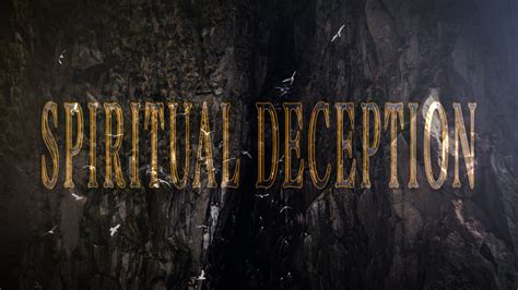 Spiritual Deception Strong Tower Baptist Church