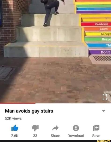 Man Avoids Gay Stairs 52k Views Ifunny