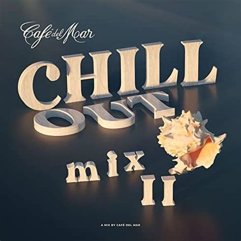 Play Café Del Mar Ibiza Chillout Mix Ii Dj Mix By Café Del Mar On