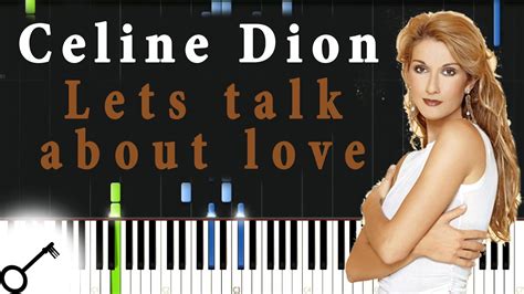 Your voice is warm and c tender, a love that g i could not for d sake. Celine Dion - Lets talk about love [Piano Tutorial ...