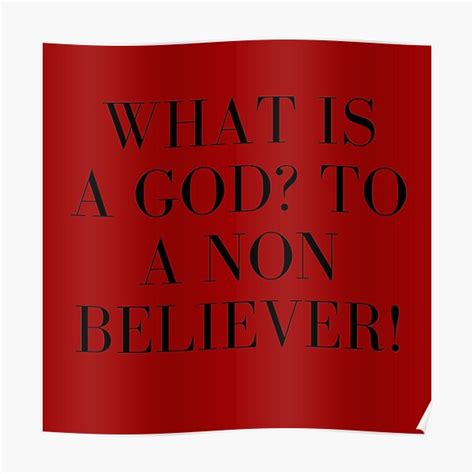 what is a god to a non believer poster for sale by kingziko redbubble