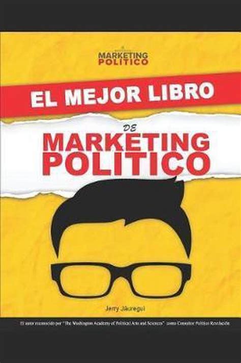 El Mejor Libro De Marketing Pol Tico Jerry Jauregui