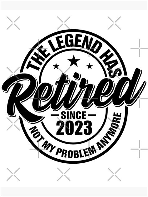 Vintage The Legend Has Retired Funny Retirement 2023 Men Women Poster