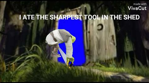 Shrek Eats The Sharpest Tool In The Shed Youtube