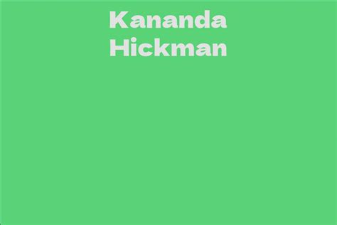 Kananda Hickman Facts Bio Career Net Worth Aidwiki