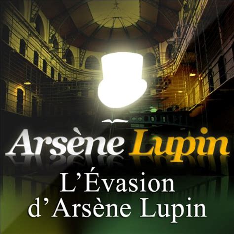 L'Evasion d'Arsène Lupin by Maurice Leblanc - Audiobook - Audible.com.au