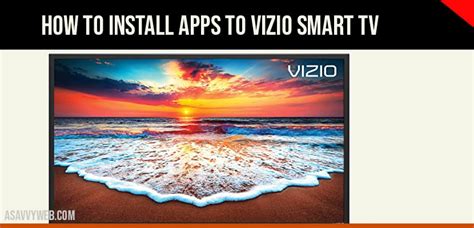 In short, there is no any method. How to install apps to VIZIO Smart tv - A Savvy Web