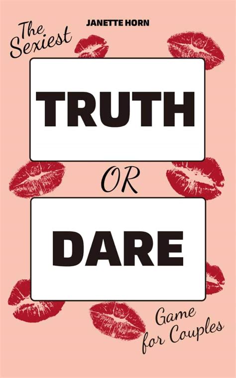 The Sexiest Truth Or Dare Game For Couples 100 Hot And Naughty