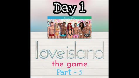 Love Island The Game Season 1 Day 1 Part 5 Youtube