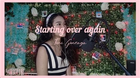 Starting Over Again By Patricia Sofia Toni Gonzaga Cover Youtube