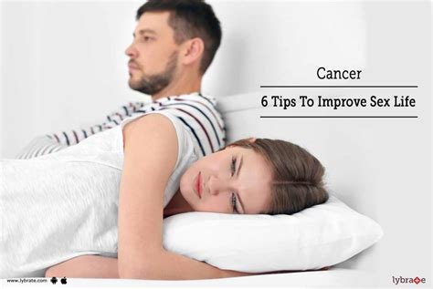 Cancer 6 Tips To Improve Sex Life By Dr A K Jain Lybrate