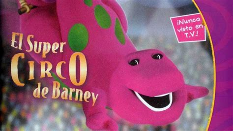Barney El Súper Circo De Barney Parte 1 Youtube