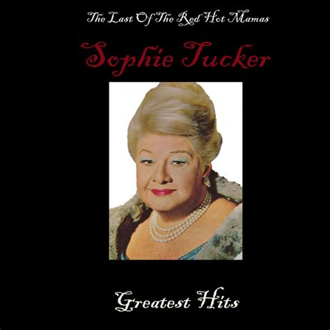 Last Of The Red Hot Mamas Sophie Tuckers Greatest Hits Compilation