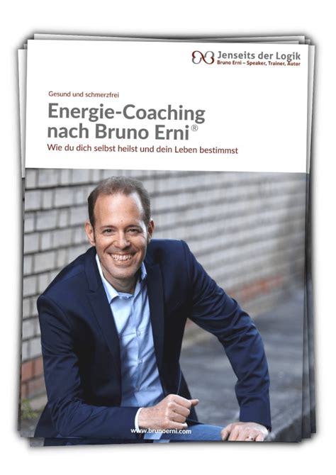 Flyer Bruno Erni Energie Coaching Bild Bruno Erni Jenseits Der Logik