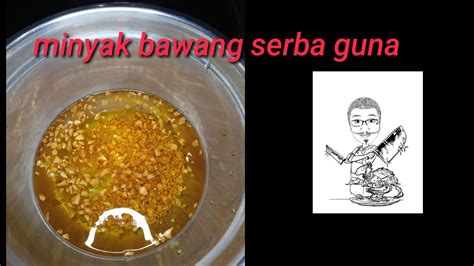 Cara Membuat Minyak Bawang Untuk Masakan Minyak Bawang Serba Guna