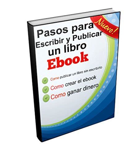Pasos Para Escribir Y Publicar Un Libro Con Este Ebook Aprendes Como