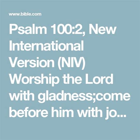 Psalm 100 2 New International Version NIV Worship The Lord With