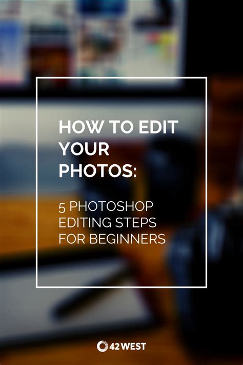 How To Edit Your Photos 5 Photoshop Editing Steps For Beginners Alc