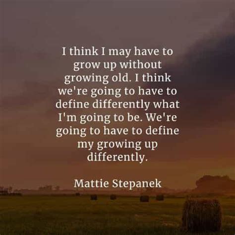 41 Growing Up Quotes That Will Inspire You Positively